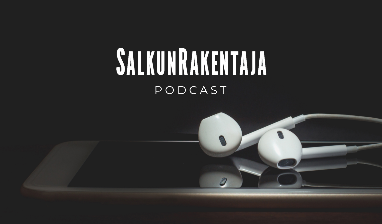SalkunRakentaja Podcast podi
